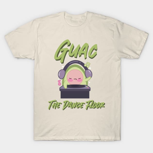 Guac The Dance Floor T-Shirt by B Sharp